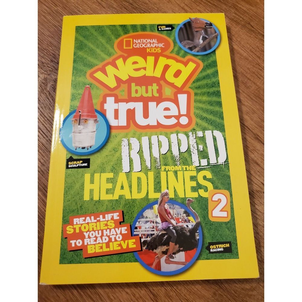 National Geographic Kids Weird but True Ripped from Headlines Book